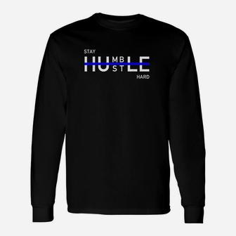 Stay Humble Hustle Hard Entrepreneur Unisex Long Sleeve | Crazezy CA
