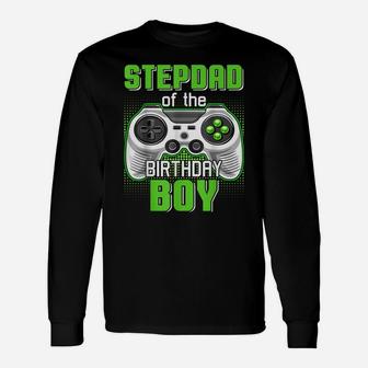 Stepdad Of The Birthday Boy Video Game B-Day Top Gamer Party Unisex Long Sleeve | Crazezy UK