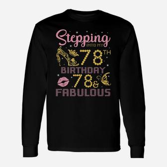 Stepping Into My 78Th Birthday Happy 78 Years Old & Fabulous Unisex Long Sleeve | Crazezy AU
