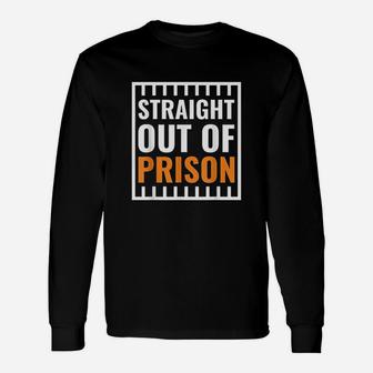 Straight Out Of Prison Costume Parody Role Play Unisex Long Sleeve | Crazezy