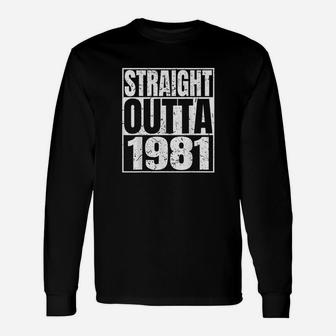Straight Outta 1981 40Th Funny Birthday Gifts Unisex Long Sleeve | Crazezy AU