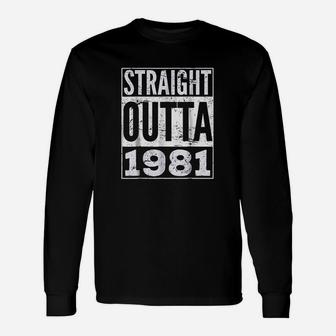 Straight Outta 1981 Funny Birthday Unisex Long Sleeve | Crazezy AU