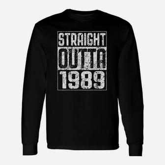 Straight Outta 1989 32Nd Birthday Gift Unisex Long Sleeve | Crazezy