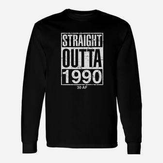 Straight Outta 1990 30 Af Funny 30Th Birthday 30 Years Old Unisex Long Sleeve | Crazezy AU