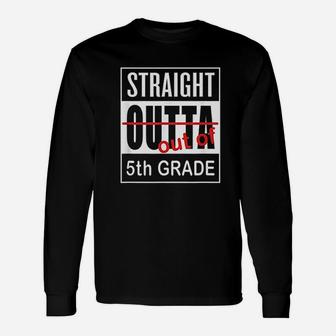 Straight Outta Fifth Grade 5Th Graduation Unisex Long Sleeve | Crazezy CA