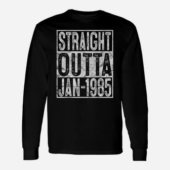 Straight Outta January 1985 35Th Birthday Gift 35 Year Old Unisex Long Sleeve | Crazezy UK