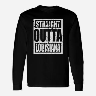 Straight Outta Louisiana Long Sleeve T-Shirt - Thegiftio UK