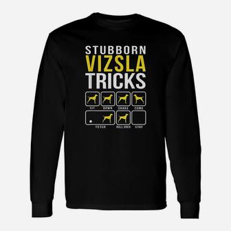 Stubborn Vizsla Tricks Unisex Long Sleeve | Crazezy