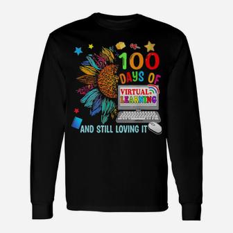 Sunflower 100 Days Of Virtual Learning And Still Loving It Long Sleeve T-Shirt - Monsterry