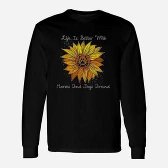 Sunflower Life Is Better With Horses And Dogs Around Unisex Long Sleeve | Crazezy AU