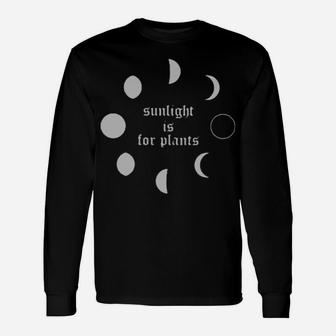 Sunlight Is For Plant Long Sleeve T-Shirt - Monsterry