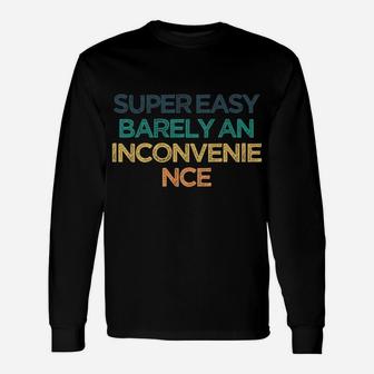 Super Easy Barely An Inconvenience Funny Cute Christmas Gift Unisex Long Sleeve | Crazezy CA