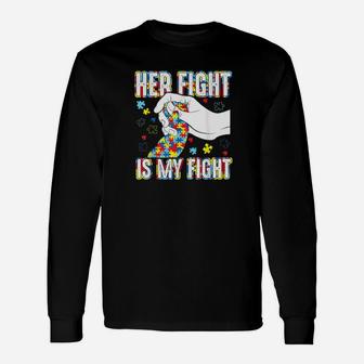 Support Daughterher Fight Is My Fight Autism Mom And Dad Long Sleeve T-Shirt - Monsterry