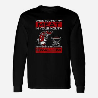 Swallow Once You Put My Meat In Your Mouth Unisex Long Sleeve | Crazezy DE