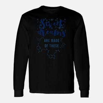 Sweet A Dreams Are Made Of These Melatonin Healthcare Worker Unisex Long Sleeve | Crazezy