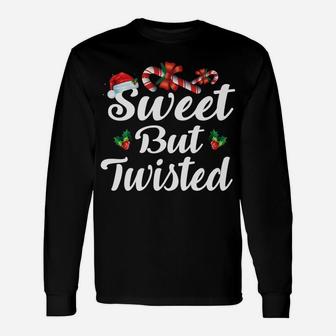 Sweet But Twisted Christmas Candy Canes Tee Xmas Holidays Gi Unisex Long Sleeve | Crazezy