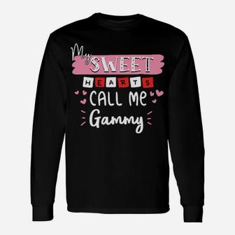 My Sweet Hearts Call Me Gammy Valentine Day Long Sleeve T-Shirt - Monsterry