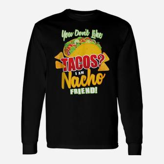 Taco Bar Nacho Friend Mexican Food Lover Unisex Long Sleeve | Crazezy