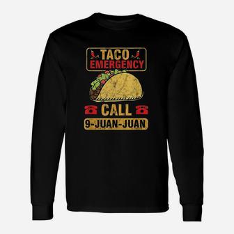 Taco Emergency Call 9 Juan Cinco De Mayo Mexican Gift Unisex Long Sleeve | Crazezy