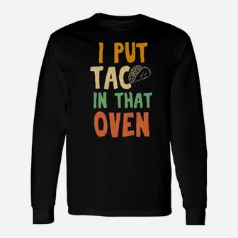 Taco In That Oven Pregnancy Announcement Long Sleeve T-Shirt - Monsterry UK