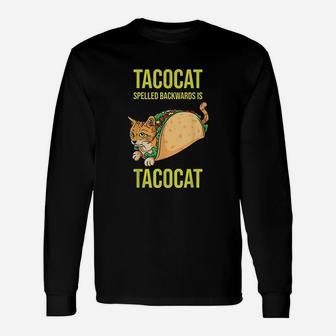 Tacocat Spelled Backward Is Tacocat Unisex Long Sleeve | Crazezy