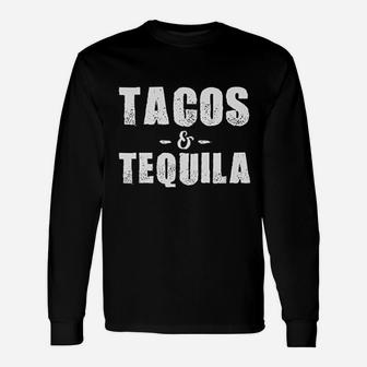 Tacos And Tequila Unisex Long Sleeve | Crazezy CA
