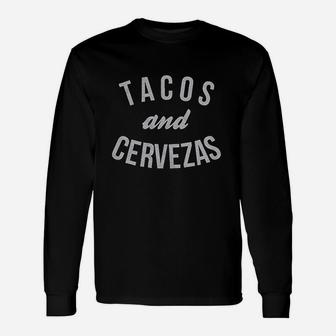 Tacos And Cervezas Long Sleeve T-Shirt - Thegiftio