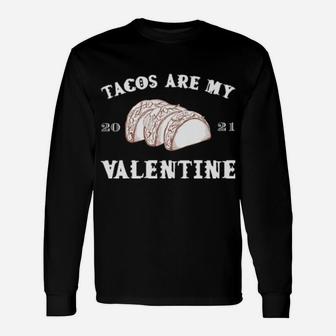 Tacos Are My Valentine Long Sleeve T-Shirt - Monsterry