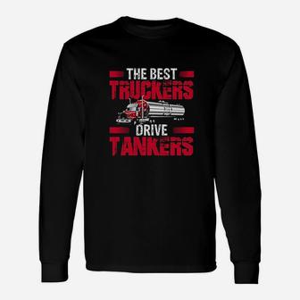 Tacotaco Best Truckers Drive Tankers Gas Truck Driver Funny Unisex Long Sleeve | Crazezy