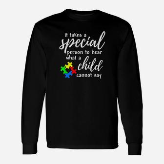It Takes A Special Person To Hear What A Child Cannot Say Long Sleeve T-Shirt - Monsterry
