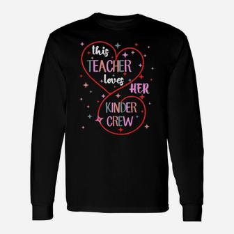 This Teacher Loves Her Kinder Crew Kindergarten Valentine Long Sleeve T-Shirt - Monsterry AU