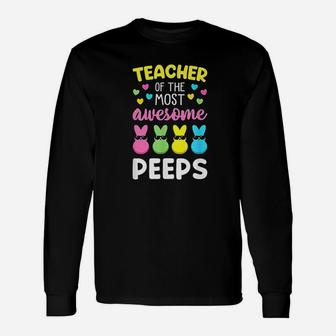 Teacher Of The Most Awesome Peeps Easter Bunny Eggs Unisex Long Sleeve | Crazezy AU