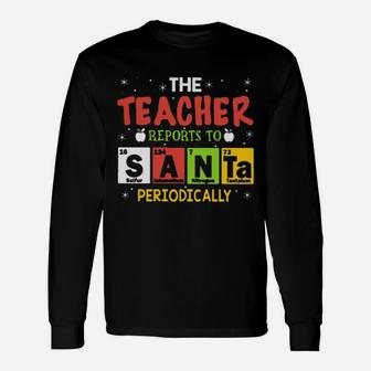 Teacher Reports To The Santa Long Sleeve T-Shirt - Monsterry DE