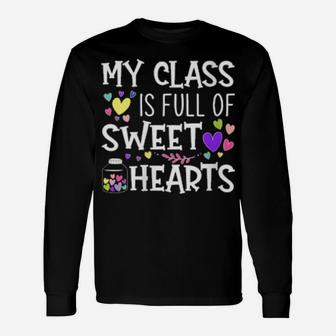 Teacher Valentines Day My Class Is Full Of Sweethearts Long Sleeve T-Shirt - Monsterry UK