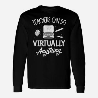Teachers Can Do Virtually Anything - Teacher Gift Unisex Long Sleeve | Crazezy