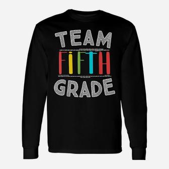 Team Fifth Grade Teacher Gifts 5Th Grade Back To School Unisex Long Sleeve | Crazezy DE