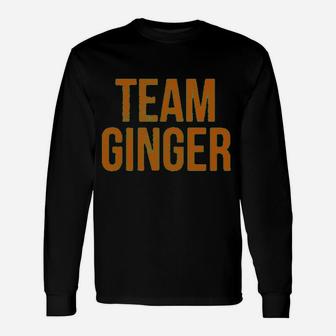 Team Ginger Unisex Long Sleeve | Crazezy