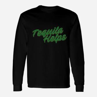 Tequila Helps Funny Mexico Drinking Taco Tuesday Margarita Unisex Long Sleeve | Crazezy UK
