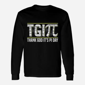 Thank God It Is Pi Day 314 Math National Pi Day Long Sleeve T-Shirt - Seseable