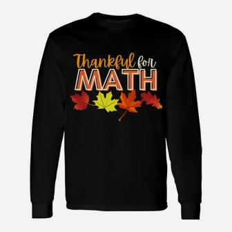 Thankful For Math Thanksgiving Teacher Unisex Long Sleeve | Crazezy CA
