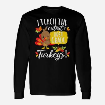 Thanksgiving Teacher Shirt 1St First Grade Cutest Turkeys Unisex Long Sleeve | Crazezy UK