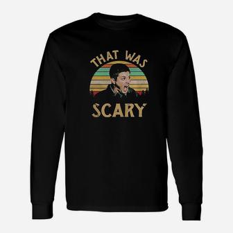 That Was Scary Unisex Long Sleeve | Crazezy