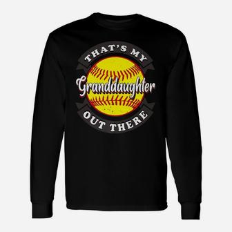 That's My Granddaughter Out There Softball Grandma Grandpa Unisex Long Sleeve | Crazezy CA