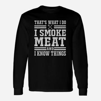 That's What I Do I Meat And I Know Things Unisex Long Sleeve | Crazezy UK