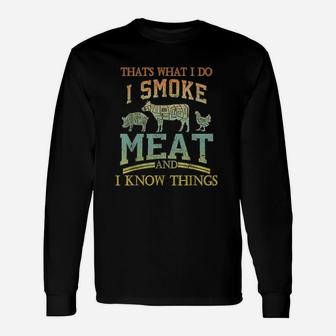 Thats What I Do I Smok Meat I Know Things Funny Vintage Unisex Long Sleeve | Crazezy