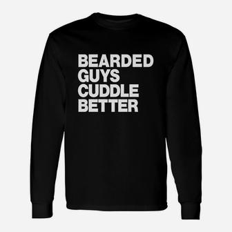 The Bearded Guys Cuddle Better Funny Beard Unisex Long Sleeve | Crazezy