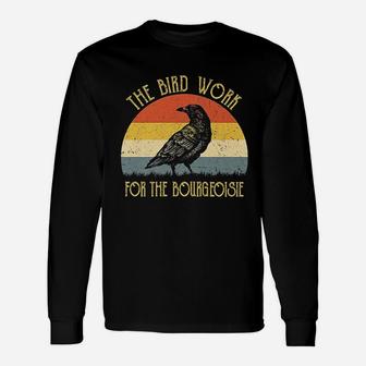 The Birds Work For The Bourgeoisie Vintage Unisex Long Sleeve | Crazezy