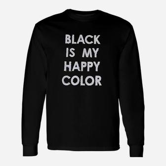 The Bold Banana Black Is My Happy Color Unisex Long Sleeve | Crazezy UK