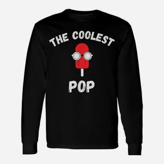 The Coolest Pop - Funny Daddy Humor Cool Father & Dad Joke Unisex Long Sleeve | Crazezy