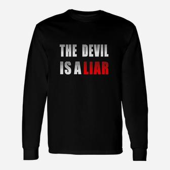 The Devil Is A Liar Unisex Long Sleeve | Crazezy UK